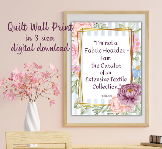 quilt wall print, fabric hoarder pic in 3 sizes