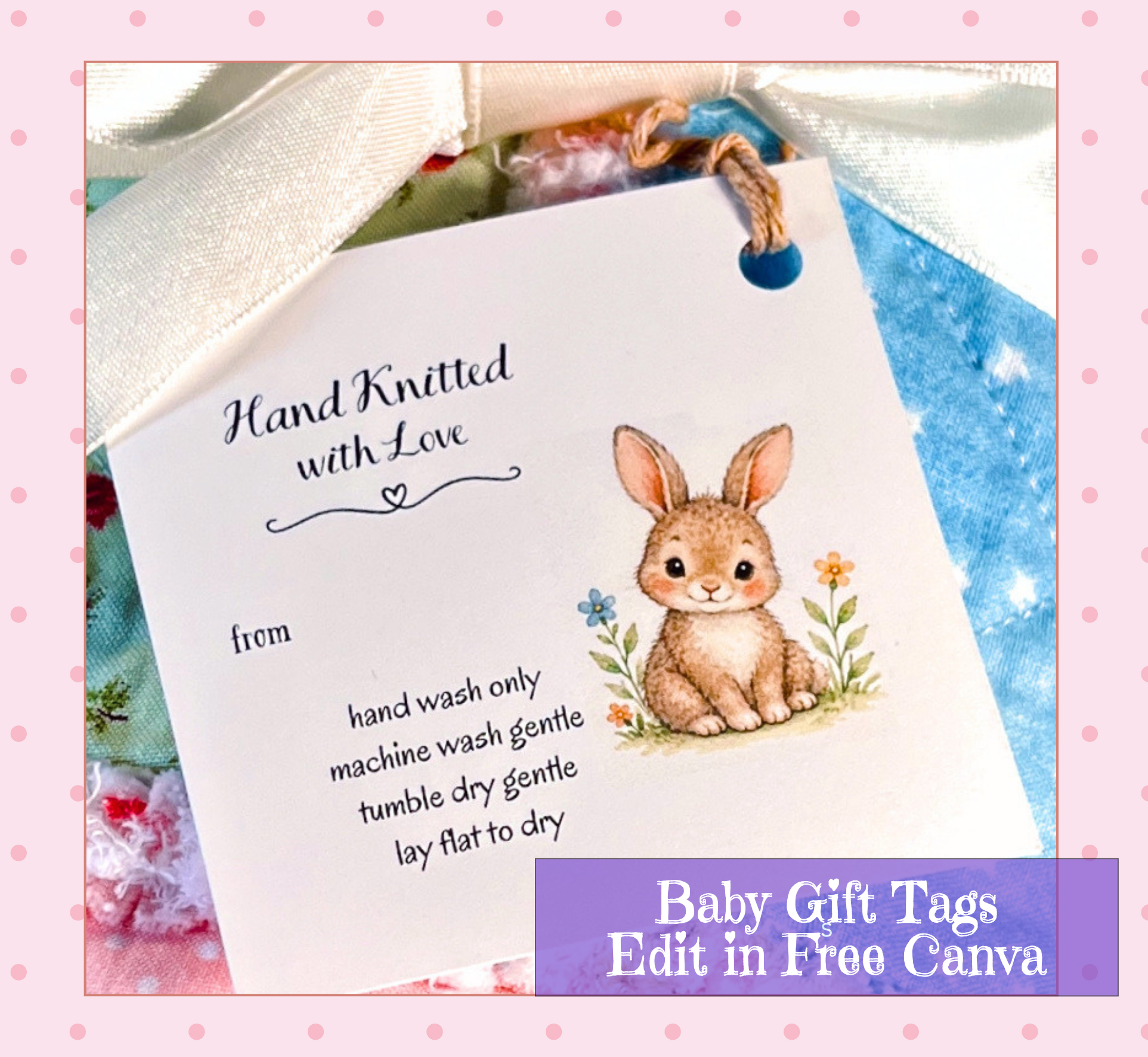 A baby gift tag with a cute cartoon bunny illustration and text reading 'Hand Knitted with Love' and care instructions, shown with a ribbon and fabric background. A purple banner at the bottom says 'Baby Gift Tags Edit in Free Canva'.
